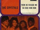 THE CRYSTALS - Then he kissed me / Da doo ron ron  PS 7