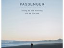 PASSENGER - YOUNG AS THE MORNING OLD AS THE SEA   VINYL LP NEW