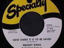 MELODY KINGS: How Sweet It Is To Be Saved / He's Alright 45 rare Soul