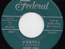 BOBBY KING w-a-s-t-e-d 45 monster R&B northern soul MOD POPCORN dancer HEAR ?