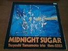 Midnight Sugar - Tsuyoshi Yamamoto Trio ( tbm-2523, Japanpressung 1974 )
