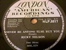 RICKY NELSON - Its Late / Never Be Anyone - 78 RPM IRISH PRESSING IRELAND