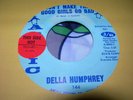 DELLA HUMPHREY - Don't Make The Good Girls Go Bad/Your Love - 60's SOUL, Pa.