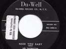 Mod Popcorn 45 LES THORNTON Need You Baby/When Your Love Is Gone HEAR Du-Well