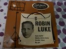 ROBIN LUKE  ROBIN LUKE EP  RARE  EXCELLENT+  CONDITION 1958 LONDON