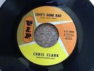 CHRIS CLARK - LOVE'S GONE BAD - ORIGINAL USA ISSUE