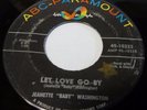 JEANETTE BABY WASHINGTON - Let Love Go By / My Time To Cry ABC PARAMOUNT 45 RPM