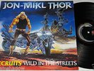 JON MIKL THOR recruits wild in the streets LP GWR Rec. HOLLAND 1986 HARD ROCK
