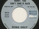 DOBIE GRAY on White Whale —HONEY, YOU CAN'T TAKE IT BACK— northern soul 45 ORIG
