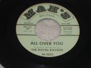 45 Record Detroit Soul THE ROYAL RAVENS Mah's  ALL OVER YOU / GRAND SPANISH LADY