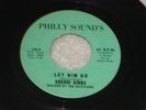 45 Record Soul SHERRI GIBBS (Quovans) Philly Sound's 108 LET HIM GO / OH MY BABY