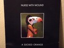 Nurse With Wound - A Sucked Orange