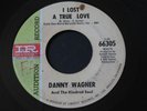 Danny Wagner   I Lost a True Love   Imperial   northern soul 45 HEAR
