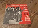 THE GREAT SCOTS don´t want your love RARE DUTCH PS GARAGE MOD gary puckett 45