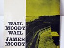 JAMES MOODY-WAIL MOODY WAIL ON PRESTIGE JAZZ LP-NM, MONO, DG, RVG, 50TH