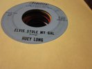 13F VG rockabilly Huey Long elvis stole my gal / the ballad of john glenn