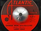 LARRY DALE drinkin wine / keep getting up 45 ATLANTIC – r&b mod HEAR