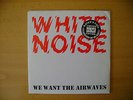 WHITE NOISE  Skullhead / Palazard ?– We Want The Airwaves # RAC