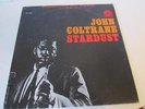 JOHN COLTRANE STARDUST STEREO JAZZ LABEL PRESTIGE PR #7268 EXCELLENT