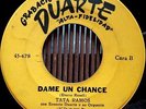 TATA RAMOS / Ernesto Duarte Orq. - DAME UN CHANCE / MONSTER Guaracha DUARTE 45 ?