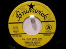 Barbara Acklin  Brunswick 55399  Am I the Same Girl b/w Be By My Side  No. Soul