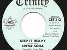 Hear? Creme Soda – Keep It Heavy 1974 Garage Psych EX Vinyl 7” 45 RPM