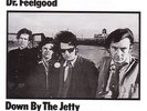 Dr. Feelgood - Down by the Jetty