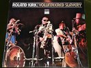 ROLAND KIRK VOLUNTEERED SLAVERY LP *RARE* 180g VINYL ATLANTIC RECORDS USA New