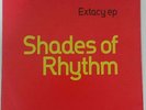 Shades Of Rhythm ?– Extacy EP 12