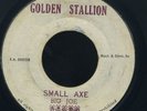 1391 BIG JOE-SMALL AXE-GOLDEN STALION-REGGAE 45 7