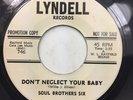 SOUL BROTHERS SIX Don't Neglect Your Baby LYNDELL Northern Soul R&B 45 HEAR