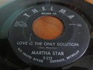 MARTHA STAR DETROIT NORTHERN SOUL GRAIL THELMA LBL#112 LOVE IS THE ONLY SOLUTION