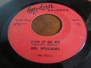MEL WILLIAMS NORTHERN SOUL ON MODERN RECORDS LBL CAN IT BE ME /JET SET