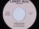 Modern Soul 45 GIL BILLINGSLEY I'm Me Just Me LANDY BUG VG++ HEAR