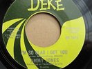 jimmy jones I'm So Glad I Got You c/w Do What Comes Natural on Deke