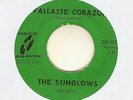 THE SUNGLOWS Fallaste Corazon / Peanuts 45 DISCO GRANDE