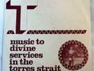 MUSIC DIVINE SERVICES TORRES STRAIT RARE LP ANGLICAN 60s ETHNOGRAPHIC ANGLICAN