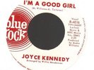JOYCE KENNEDY I`m A Good Girl BLUE ROCK DEMO EX+