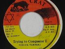 Dancehall Reggae 45 - Chuck Turner - Trying To Conqueror I - Crat - mp3