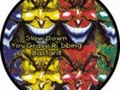 The Meteors ?– Slow Down You Grave Robbing Bastard - black Vinyl version