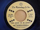 D'AR NORTHERN SOUL 45 THE INTERNATIONALS TOO SWEET TO BE LONELY, MINT NOS