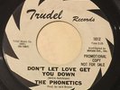 PHONETICS Don't Let Love Get You Down/ What Good 45 Trudell northern soul hear
