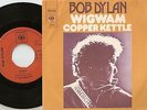 BOB DYLAN WIGWAM STEREO 45+PS 1970 EXPORTED DUTCH PRESSING FOR SWEDEN & DENMARK