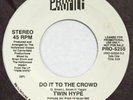 TWIN HYPE Do It To The Crowd PROFILE 45 rap hip hop OG 1989 7” VG+