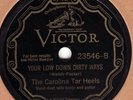 78rpm – The Carolina Tar Heels – Your Low Down Dirty Ways – Victor 23546
