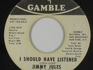 Crossover Soul 45 - Jimmy Jules - I Should Have Listened - Gamble - mp3