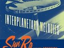 Sun Ra - Interplanetary Melodies [New Vinyl]
