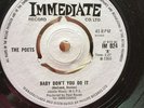 The Poets Baby Don't You Do It 45 On Immediate
