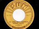 Memphis Blues - SAMMY LEWIS - SUN 218 - So Long Baby Goodbye / I Feel So Worried