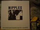 PETER BROTZMANN SEXTET/QUARTET Nipples LP/'69 Calig/FMP/Derek Bailey/Cien Fuegos